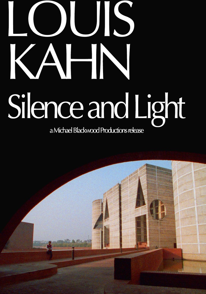 Louis Kahn: Silence and Light