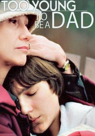 Too Young to Be a Dad