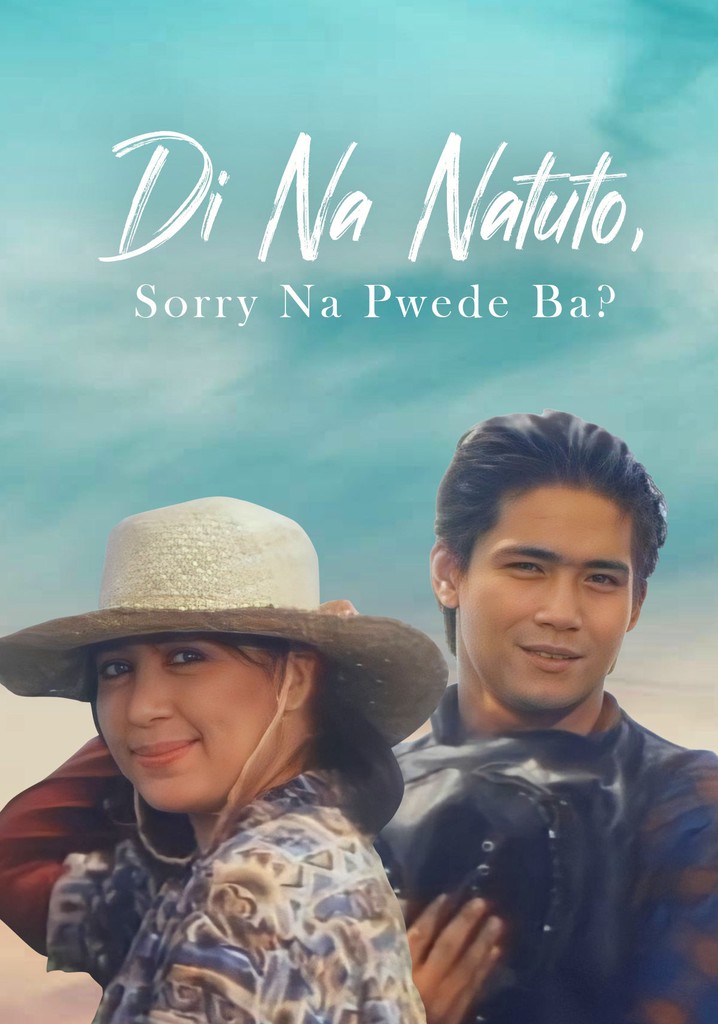 Di na natuto (Sorry na, puede ba?)