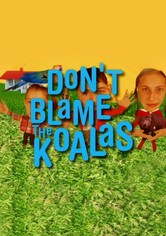 Don't Blame the Koalas