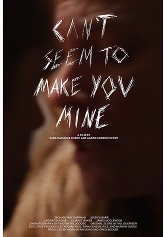 Can't Seem to Make You Mine