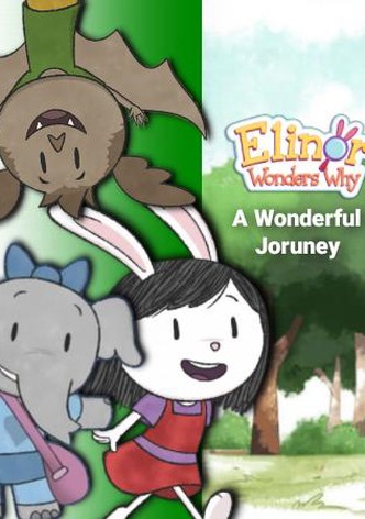 Elinor Wonders Why: A Wonderful Journey