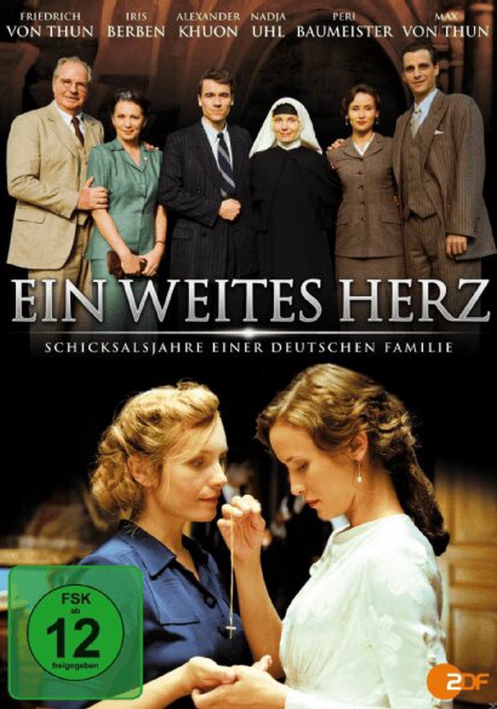 Ein weites Herz - Schicksalsjahre einer deutschen Familie