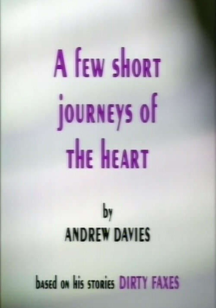 A Few Short Journeys of the Heart