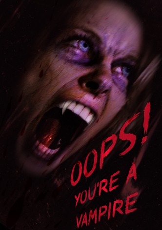 Oops! You're A Vampire