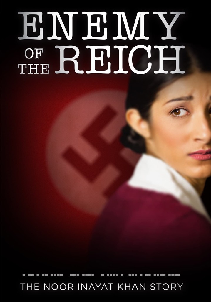 Enemy of the Reich: The Noor Inayat Khan Story