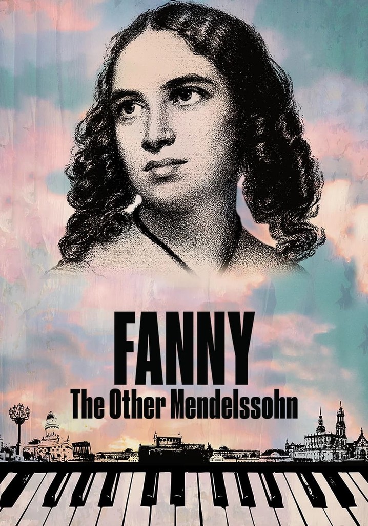 Fanny: The Other Mendelssohn