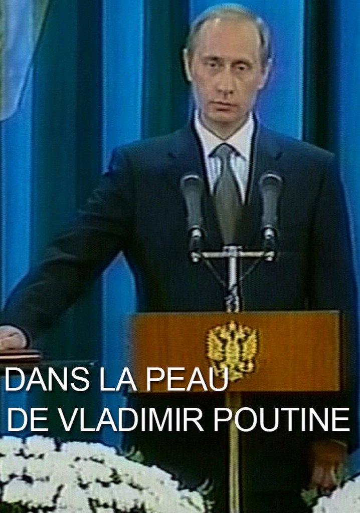 Dans la peau de Vladimir Poutine