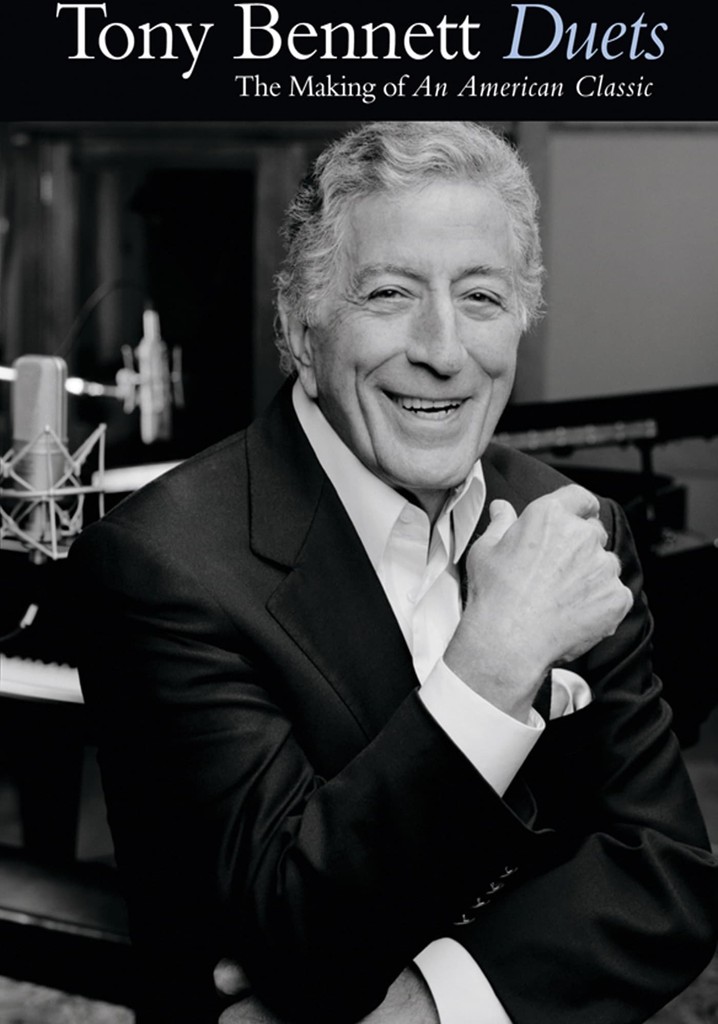 Tony Bennett: Duets - The Making of an American Classic