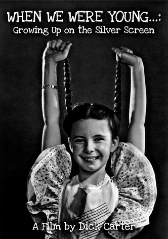 When We Were Young...: Growing Up on the Silver Screen