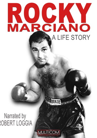 Rocky Marciano: A Life Story