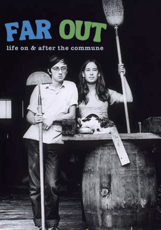 Far Out: Life On & After the Commune
