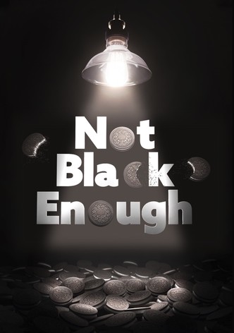 Not Black Enough