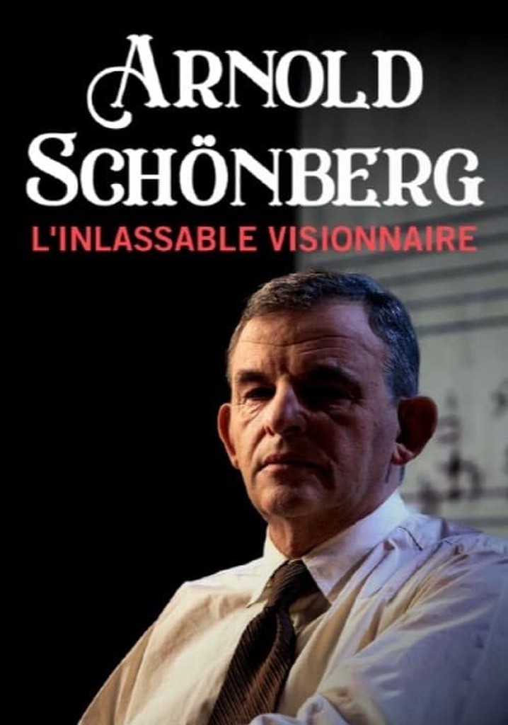 Arnold Schönberg - Der rastlose Visionär
