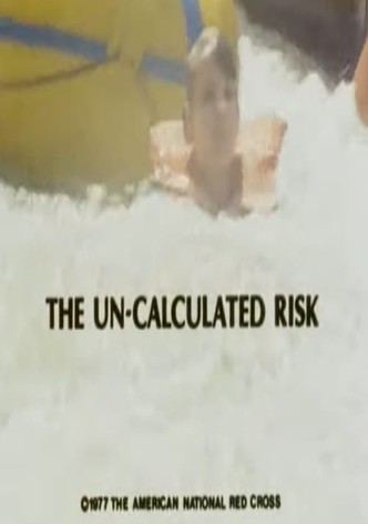 The Un-Calculated Risk