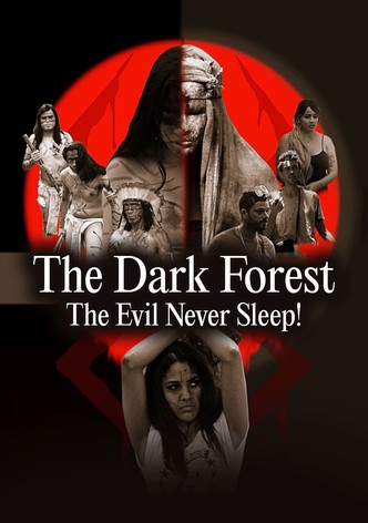 The Dark Forest: The Evil Never Sleep!