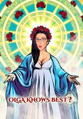 Olga Knows Best?