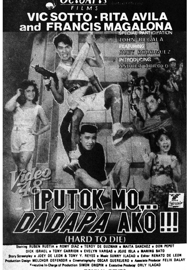 Iputok mo... Dadapa ako! (Hard to Die)