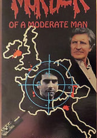 Murder of a Moderate Man