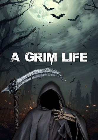 A Grim Life