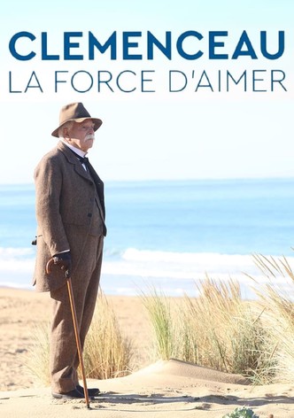 Clemenceau, la force d'aimer