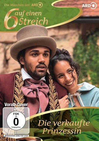 Sechs auf einen Streich - Die verkaufte Prinzessin