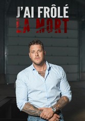 J'ai frôlé la mort