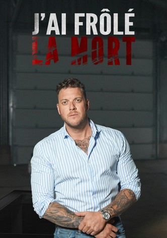 J'ai frôlé la mort