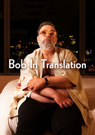 Bob in Translation