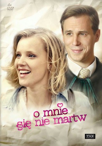 O mnie sie nie martw