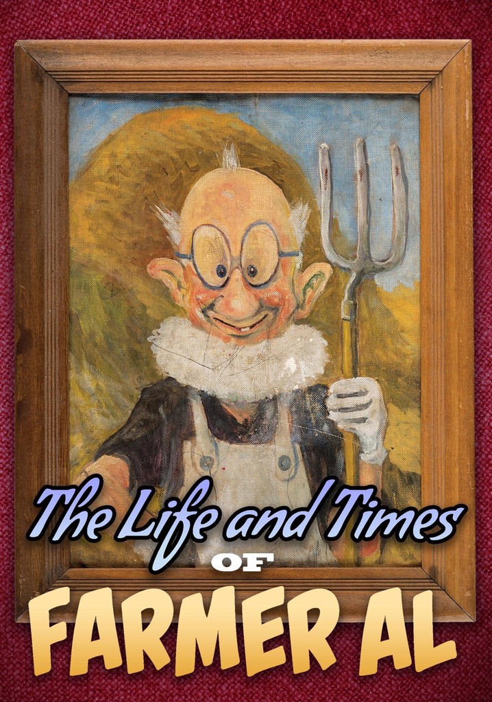 The Life and Times of Farmer Al