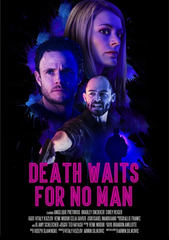 Death Waits for No Man