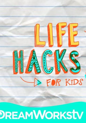 Life Hacks for Kids