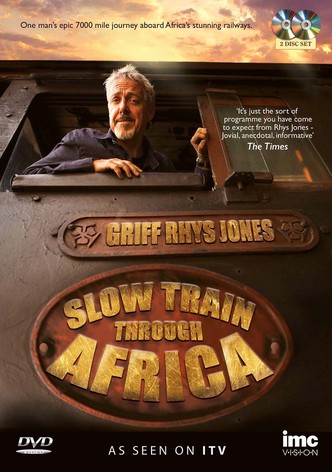 Slow Train Through Africa with Griff Rhys Jones