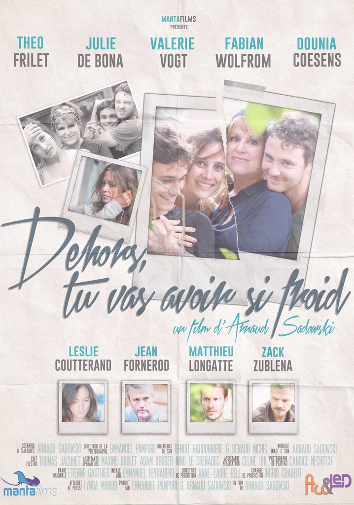 Dehors, tu vas avoir si froid