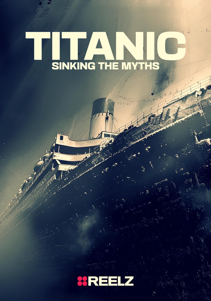 Titanic: Sinking the Myths