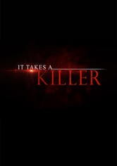 It Takes a Killer