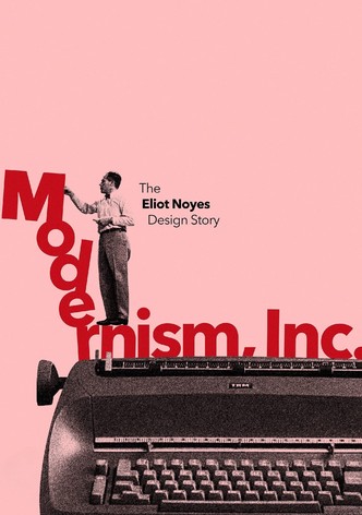 Modernism, Inc.: The Eliot Noyes Design Story