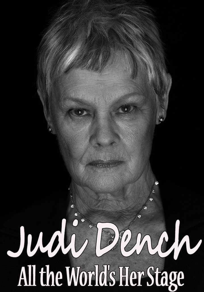 Judi Dench: All the World's Her Stage