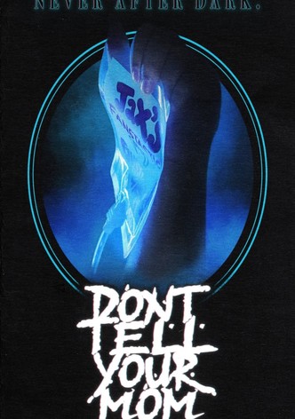 Don't Tell Your Mom