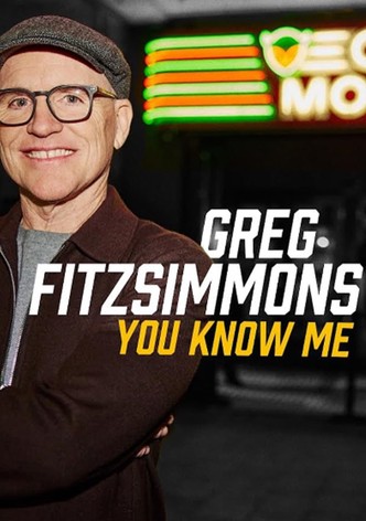 Greg Fitzsimmons: You Know Me