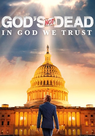 God's Not Dead: In God We Trust