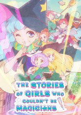 The Stories of Girls Who Couldn't Be Magicians - Season 1