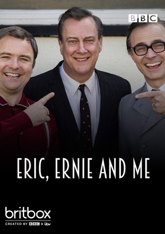 Eric, Ernie and Me