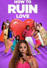 How to Ruin Love