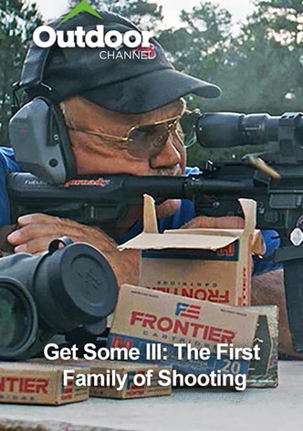 Get Some III: The First Family of Shooting