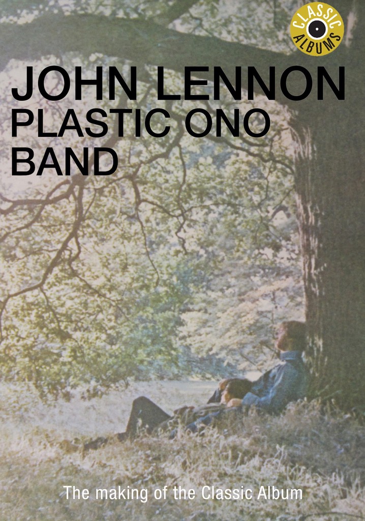 Classic Albums: John Lennon - Plastic Ono Band online