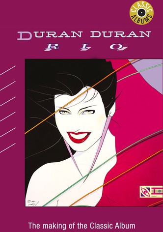 Classic Albums: Duran Duran - Rio