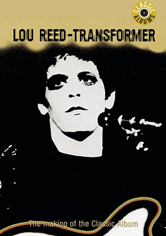 Classic Albums: Lou Reed - Transformer