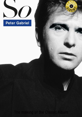 Classic Albums: Peter Gabriel - So